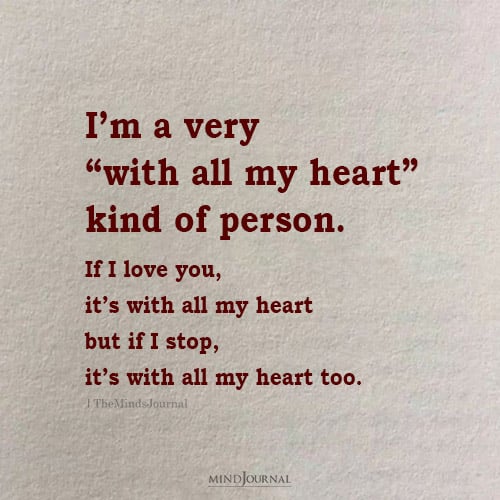 I’m A Very With All My Heart Kind Of Person – Love Quotes