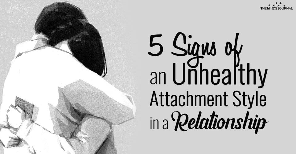 5 Signs Of Unhealthy Attachment In Relationships: Is Your Relationship At Risk?