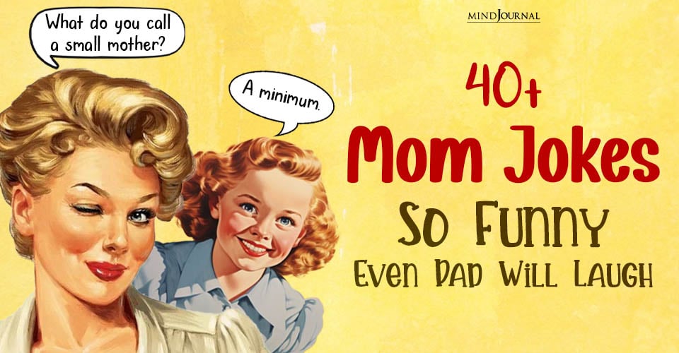40+ Hilarious Mom Jokes That Will Make Your Mom Roar With Laughter