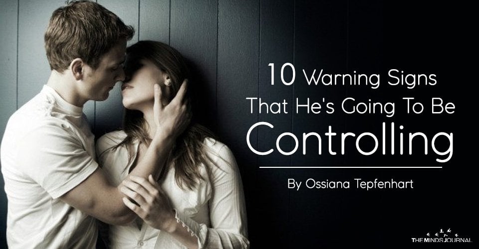 10 Warning Signs That He’s Going To Be Controlling