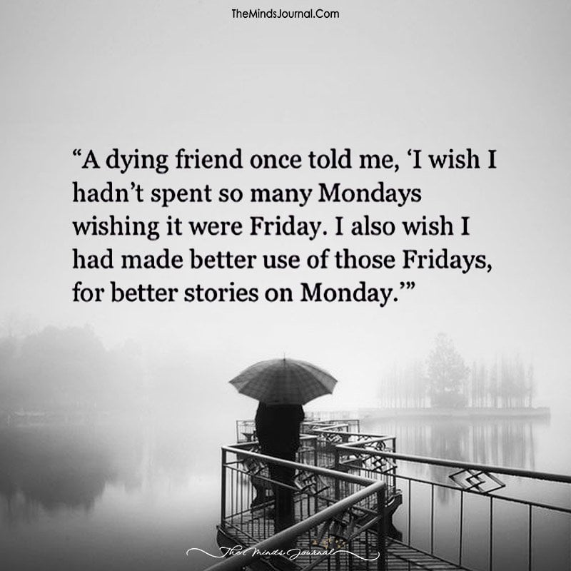A Dying Friend Once Told Me