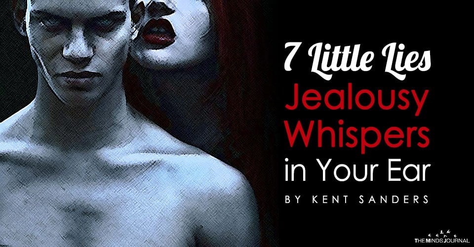 7 Little Lies Jealousy Whispers in Your Ear