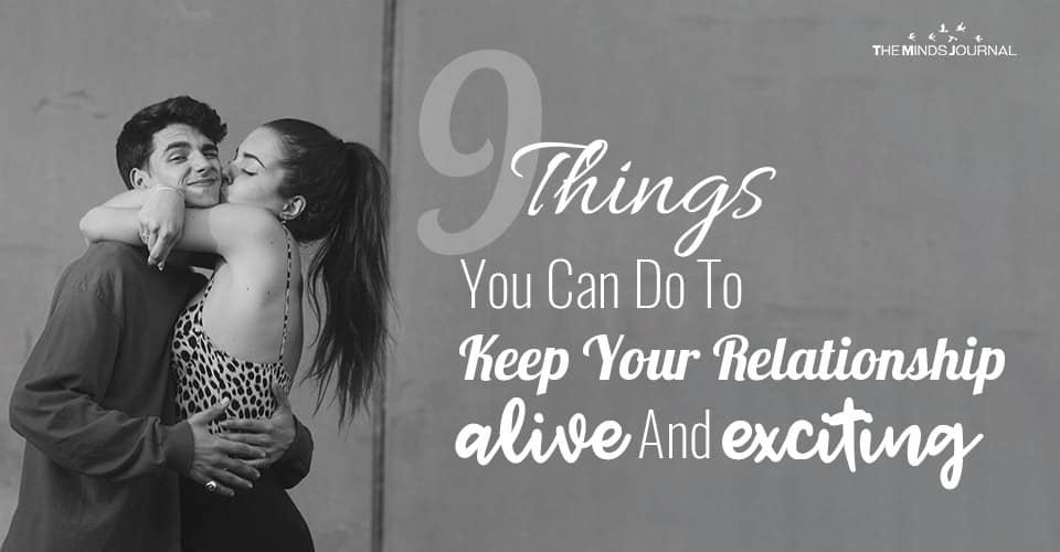 9 Things You Can Do To Keep Your Relationship Alive And Exciting