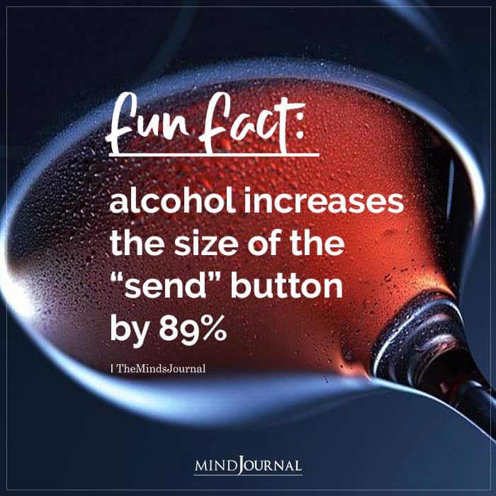 Alcohol Increases The Size Of The “Send” Button
