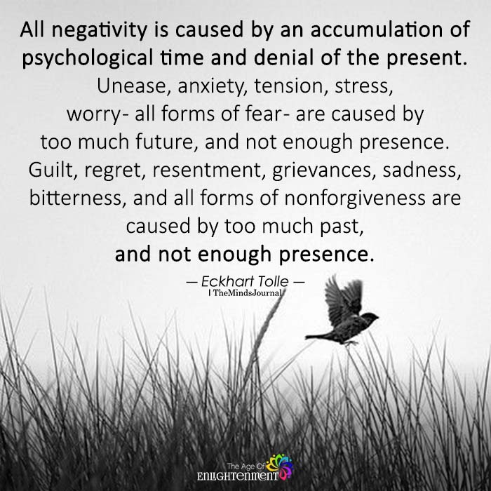 All Negativity Is Caused By An Accumulation Of Psychological Time