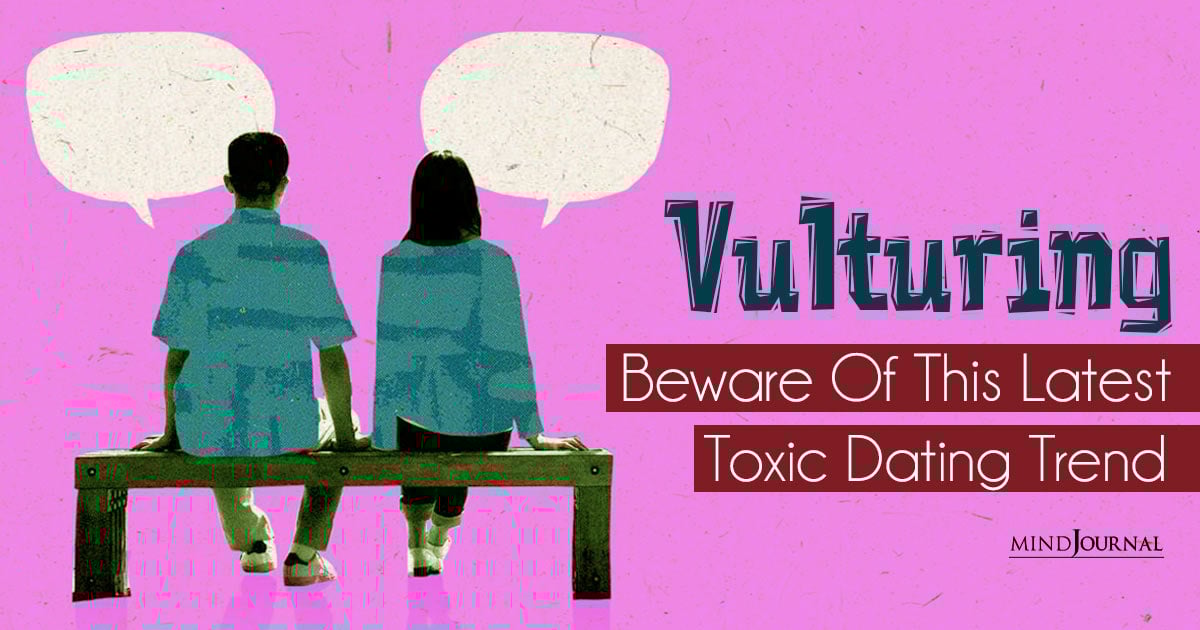 Beware Of This Latest Toxic Dating Trend!