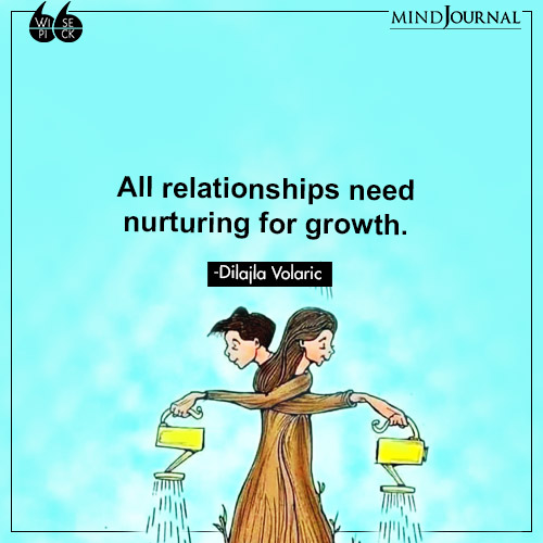 Dilajla Volaric All relationships nurturing for growth