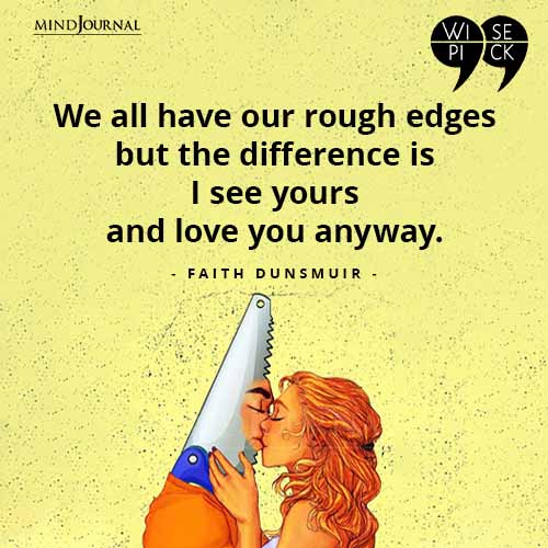 Faith Dunsmuir We all have our rough edges