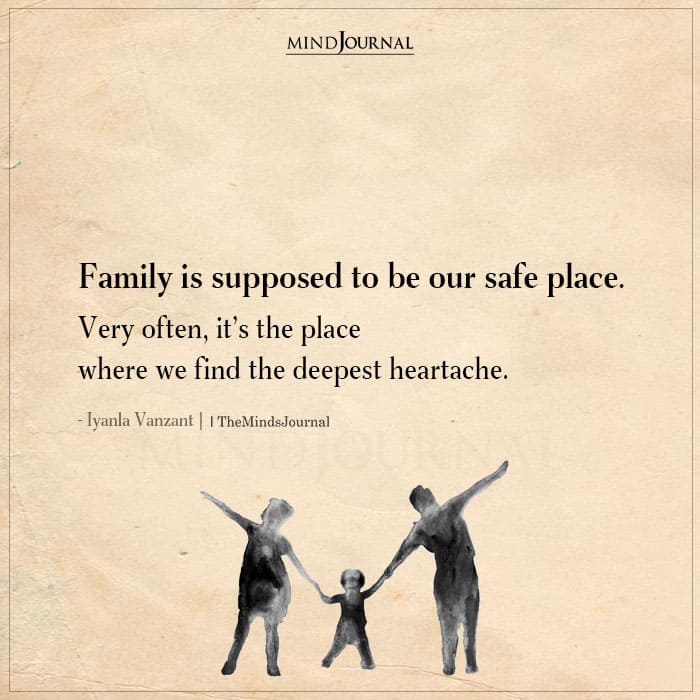 Family Is Supposed To Be Our Safe Place