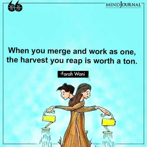 Farah Wani When you merge and work as one