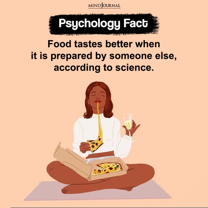Food Tastes Better When It Is Prepared By Someone Else