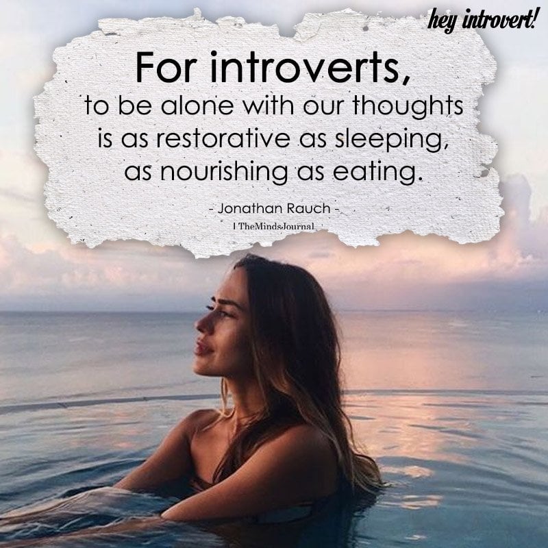 For Introverts, To Be Alone With Our Thoughts