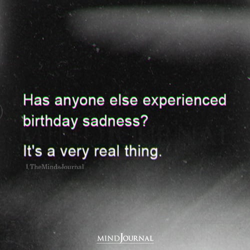 Has Anyone Else Experienced Birthday Sadness