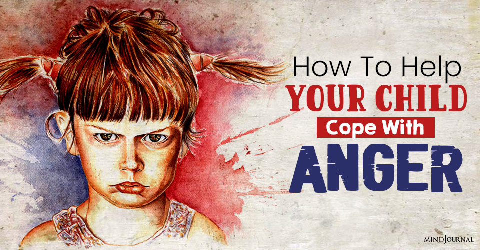 How To Help Children Cope With Anger And Angry Feelings