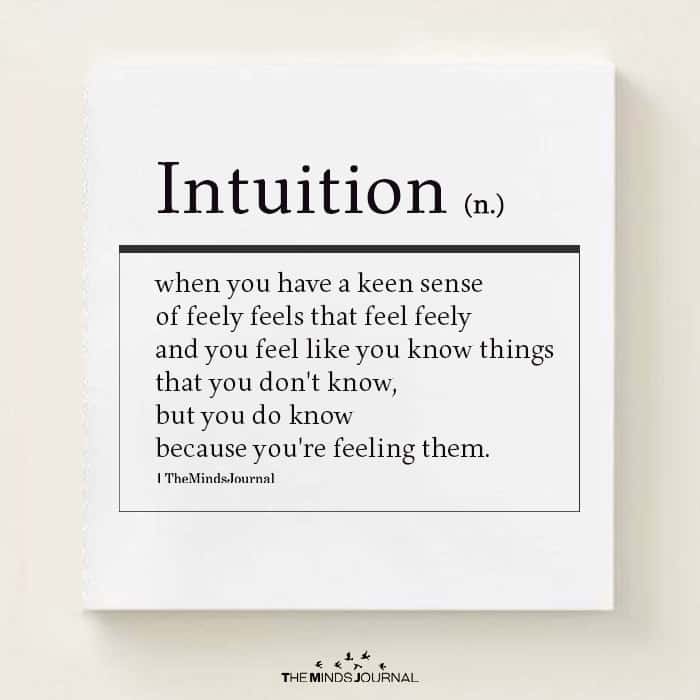 Learning to trust your intuition will allow you to make sound decisions