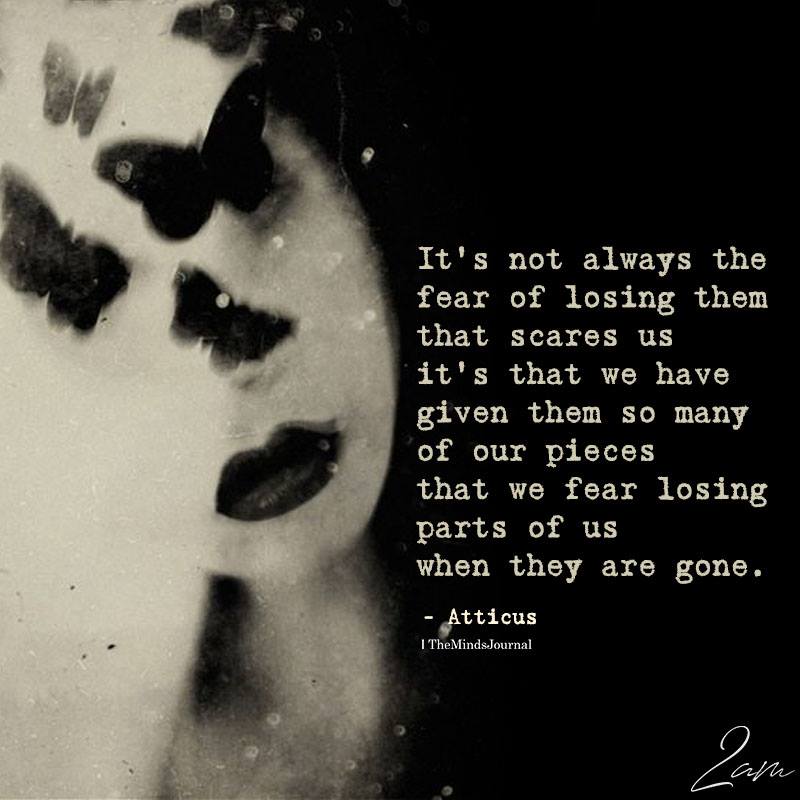 It’s Not Always The Fear Of Losing Them