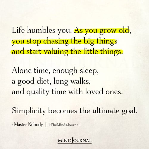 Life Humbles You