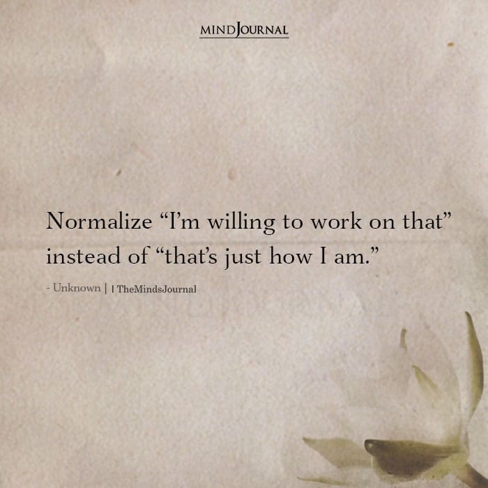 Normalize I’m Willing To Work On That