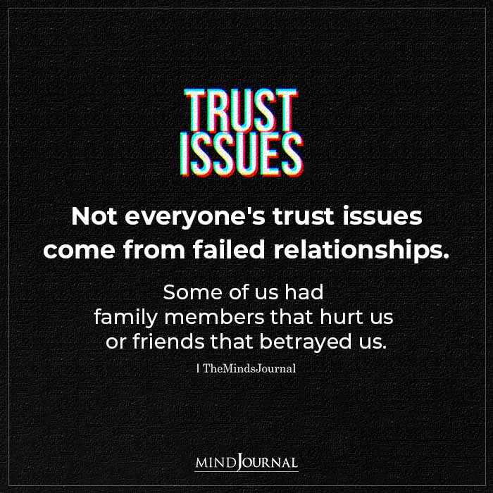 Not Everyone’s Trust Issues Come From Failed Relationships