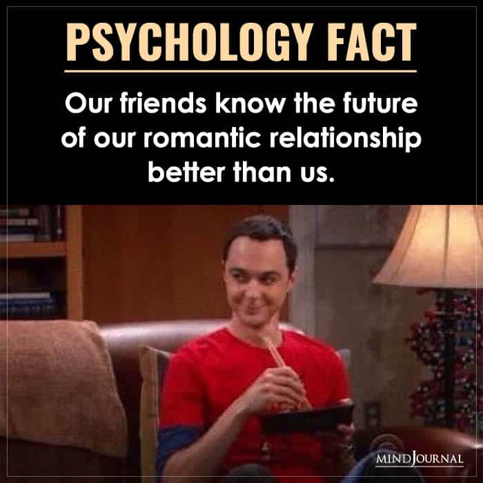 Our Friends Know The Future Of Our Romantic Relationship