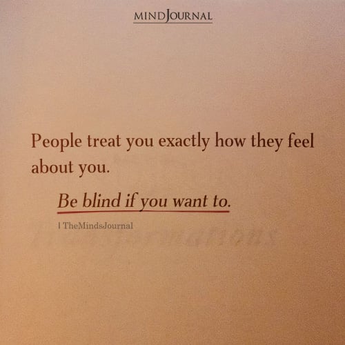People Treat You Exactly How They Feel About You