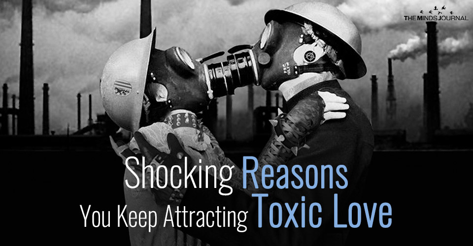 Shocking Reasons You Keep Attracting Toxic Love