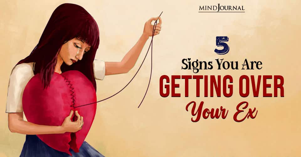 5 Encouraging Signs You Are Getting Over Your Ex