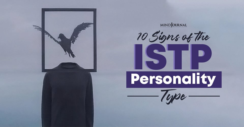 10 Signs Of The ISTP Personality Type