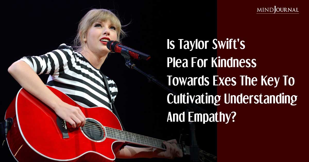 Taylor Swift Urges Fans To Be Kind To Her Exes, Condemns Online Bullying Culture