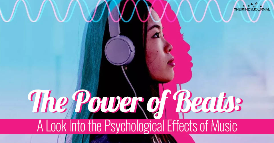 The Power of Beats: A Look Into the Psychological Effects of Music