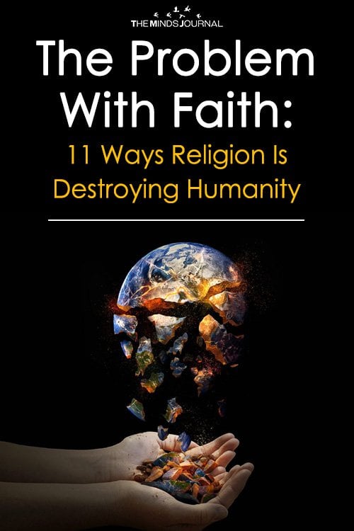 The Problem With Faith 11 Ways Religion Is Destroying Humanity2