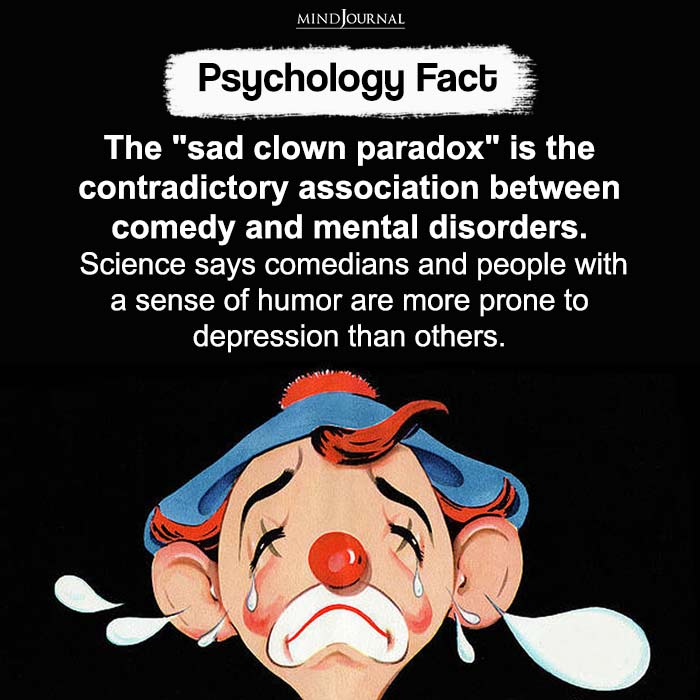 The “Sad Clown Paradox” Is The Contradictory Association Between Comedy And Mental Disorders