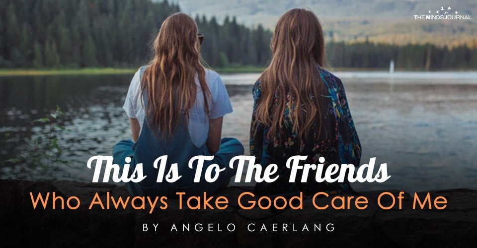 This Is To The Friends Who Always Take Good Care Of Me