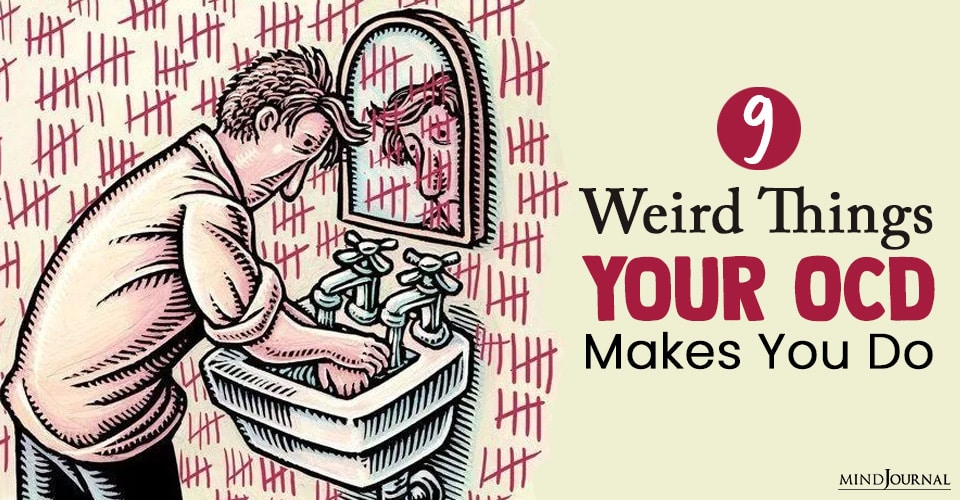 9 Weird Things Your OCD Makes You Do