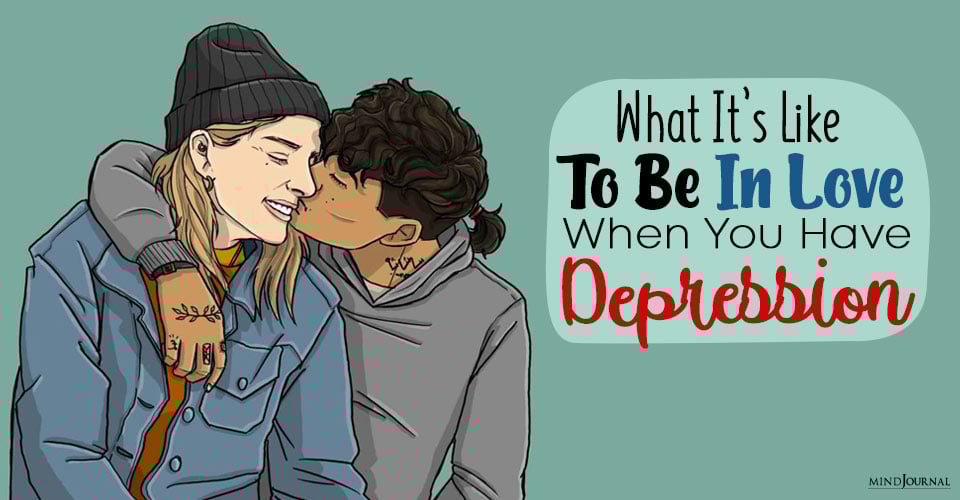 What It’s Like To Be In Love When You Have Depression