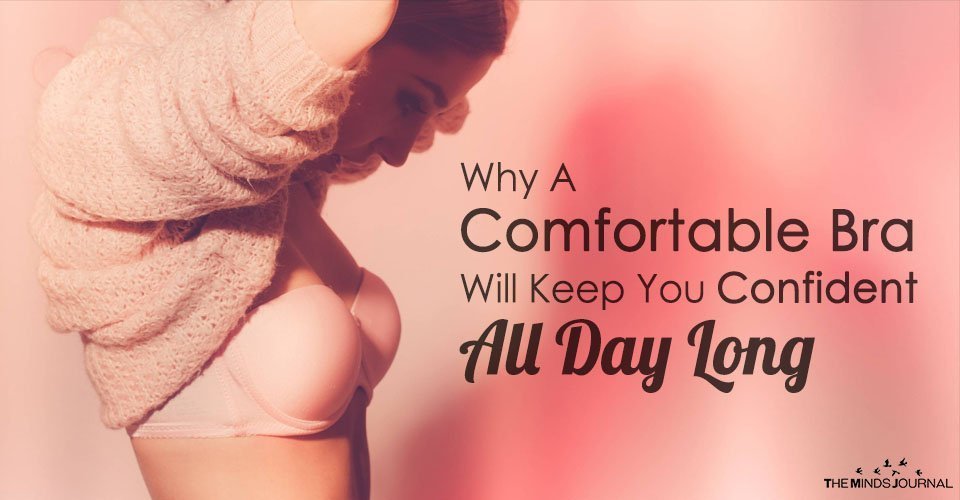 Why A Comfortable Bra Will Keep You Confident All Day Long