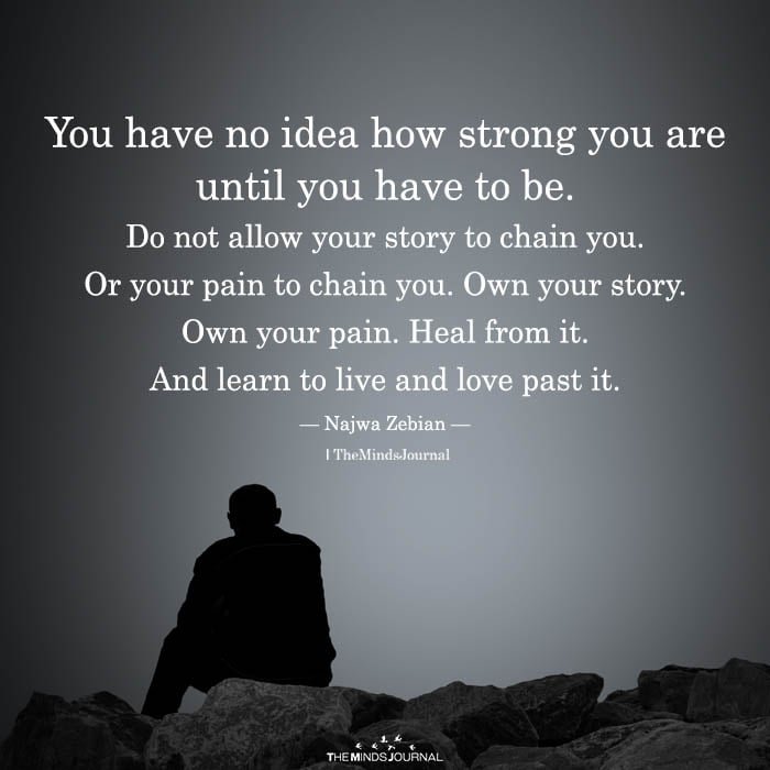 You Have No Idea How Strong You Are Until You Have To Be