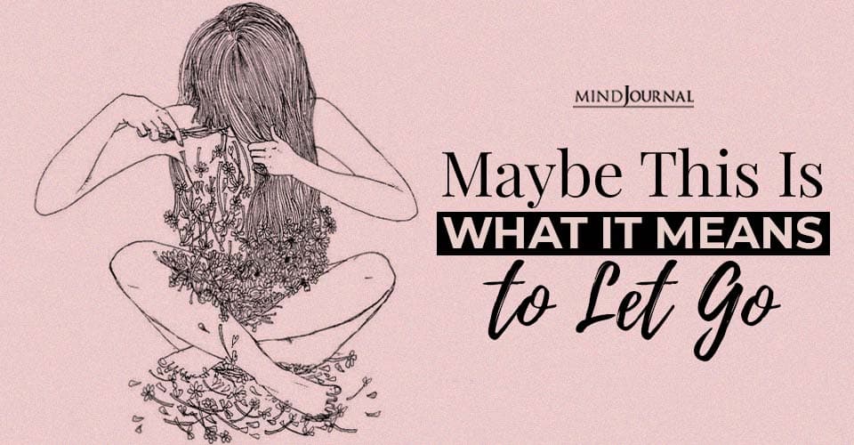 Maybe This Is What It Means To Let Go