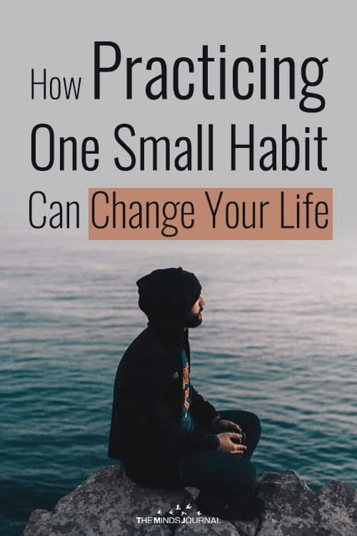 How Practicing One Small Habit Can Change Your Life