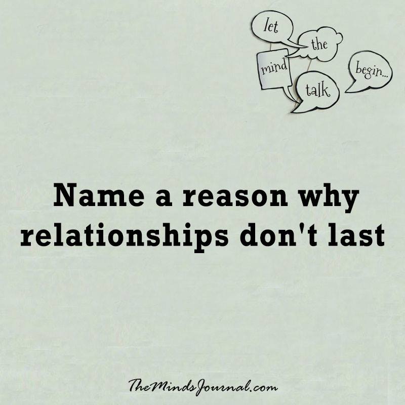 Why relationships don’t last ?