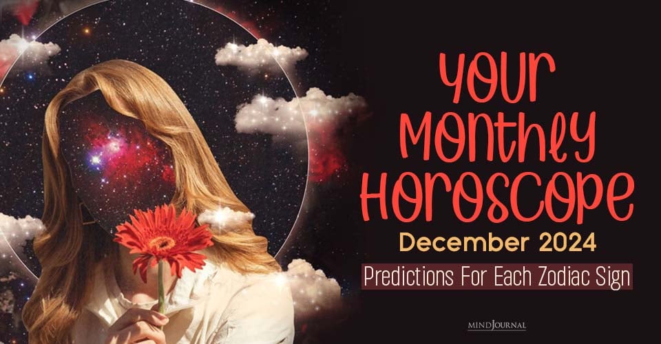 December 2024 Monthly Horoscope: Predictions For Each Zodiac Sign