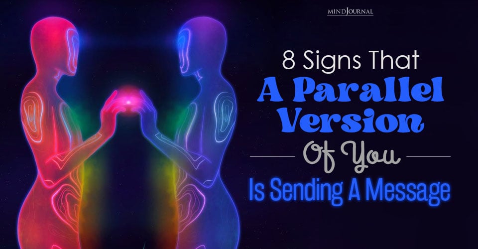 Rare Signs That A Parallel Version Of You Is Reaching Out