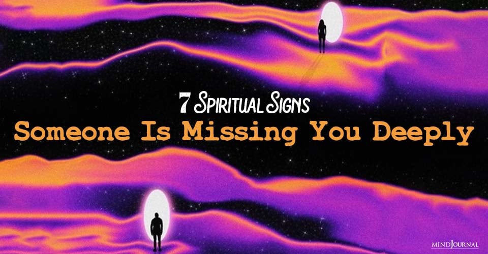 Spiritual Signs Someone Is Missing You Deeply