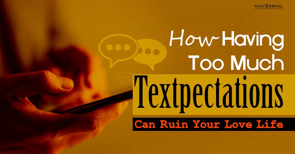 Textpectations Can Ruin Your Love Life