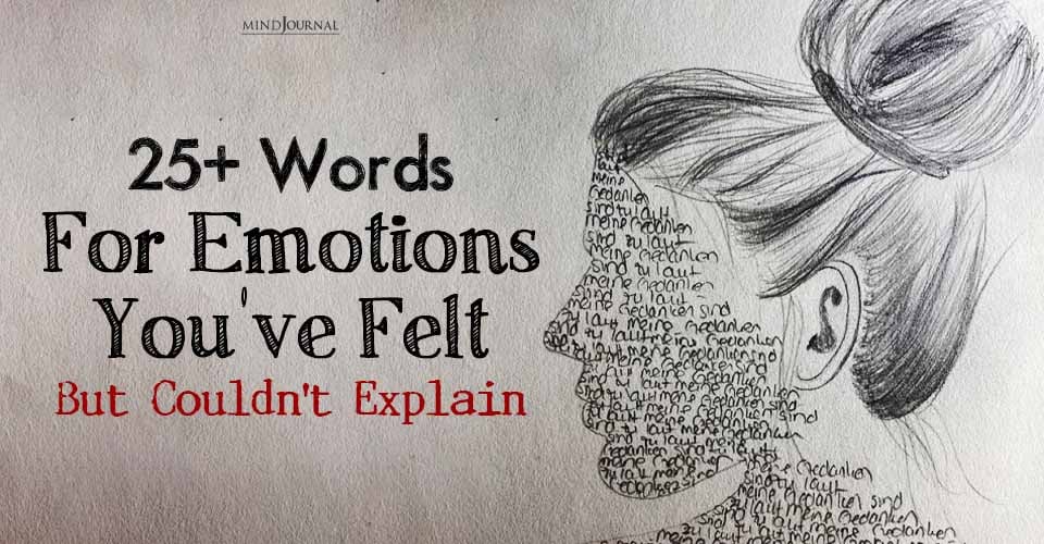 25+ Words That Describe Feelings You Can’t Explain