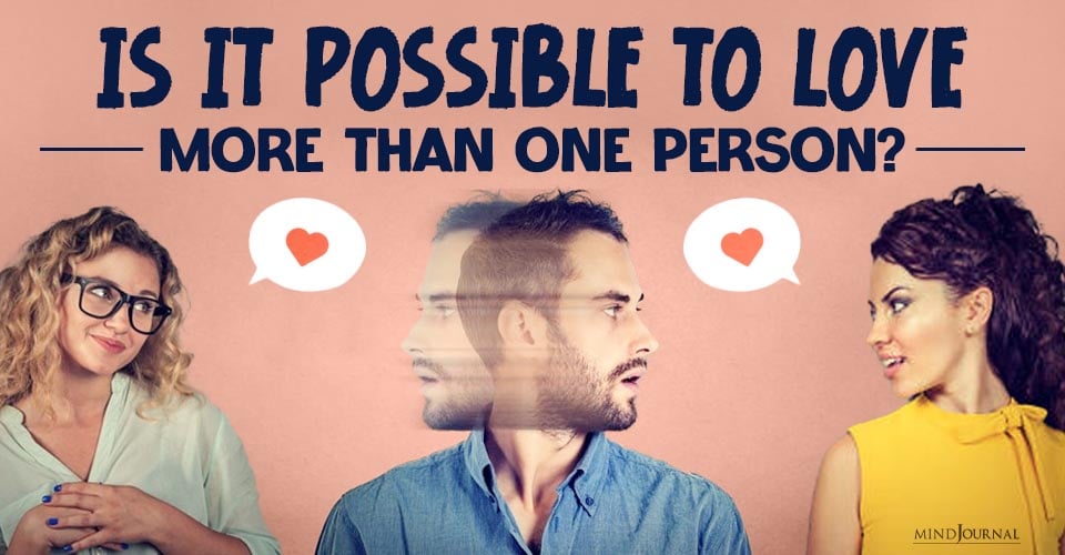 Loving More Than One Person Is Possible