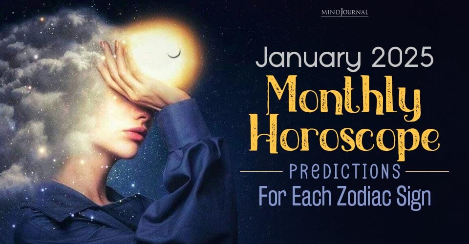 January 2025 Monthly Horoscope: Predictions For Each Zodiac Sign