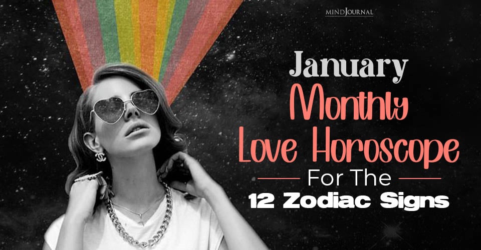 January Monthly Love Horoscope For The Zodiac Signs