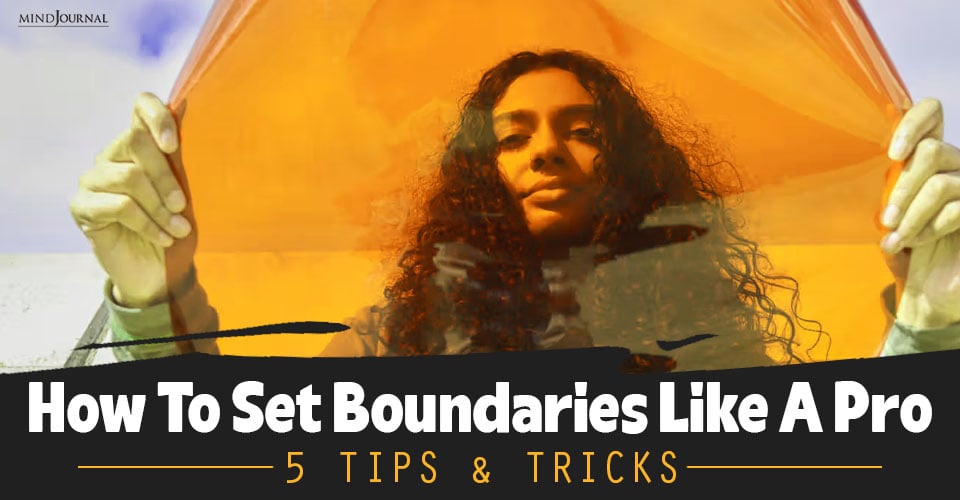 How To Set Boundaries Like A Pro Tips And Tricks