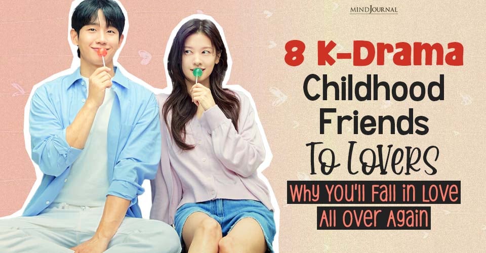 Swoon Worthy Childhood Friends To Lovers Kdramas